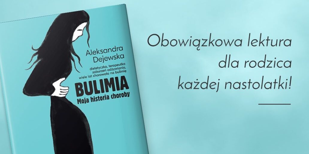 Aleksandra Dejewska | Jak pokochać siebie? Książka: Bulimia. Historia mojej choroby